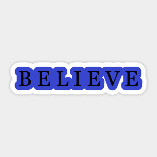 Believe in yourself. You are awesome, so never forget this Sticker